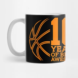 10 YEARS OF BEING AWESOME BASKETBALL 10TH BIRTHDAY Mug